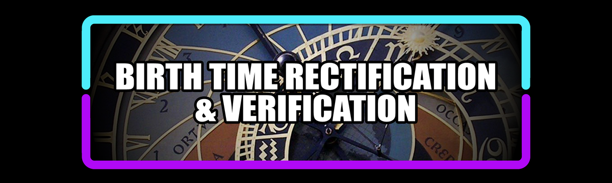 Birth Time Rectification & Verification