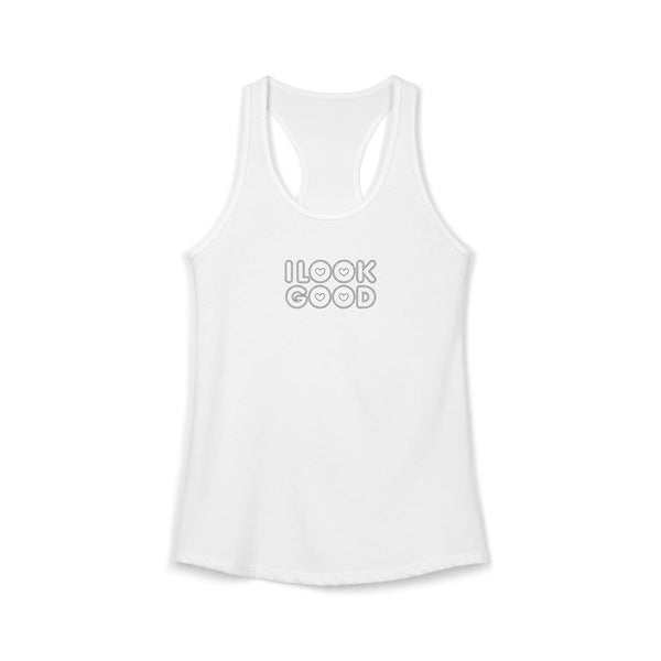 I Look Good | Racerback Tank