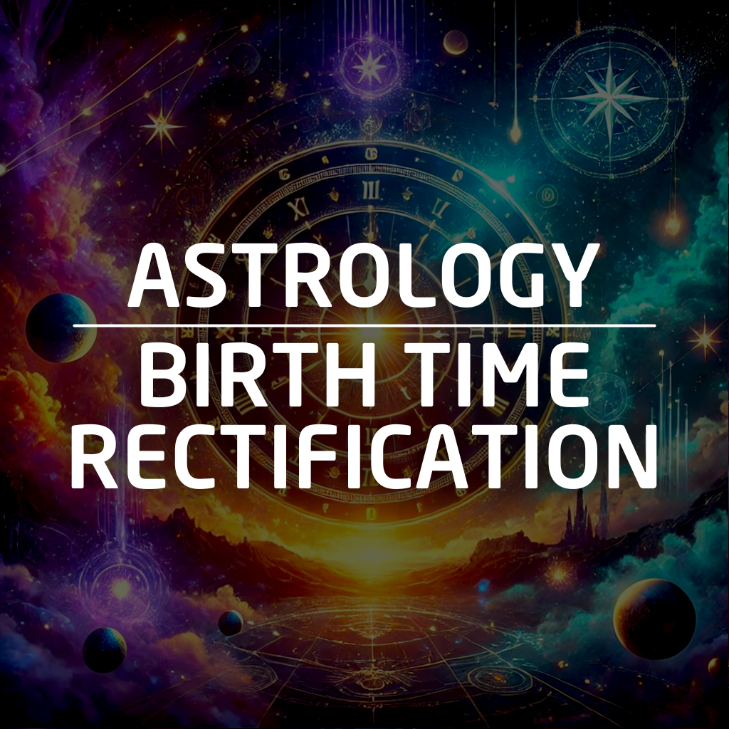 Astrology: Birth Time Rectification Zoom Reading