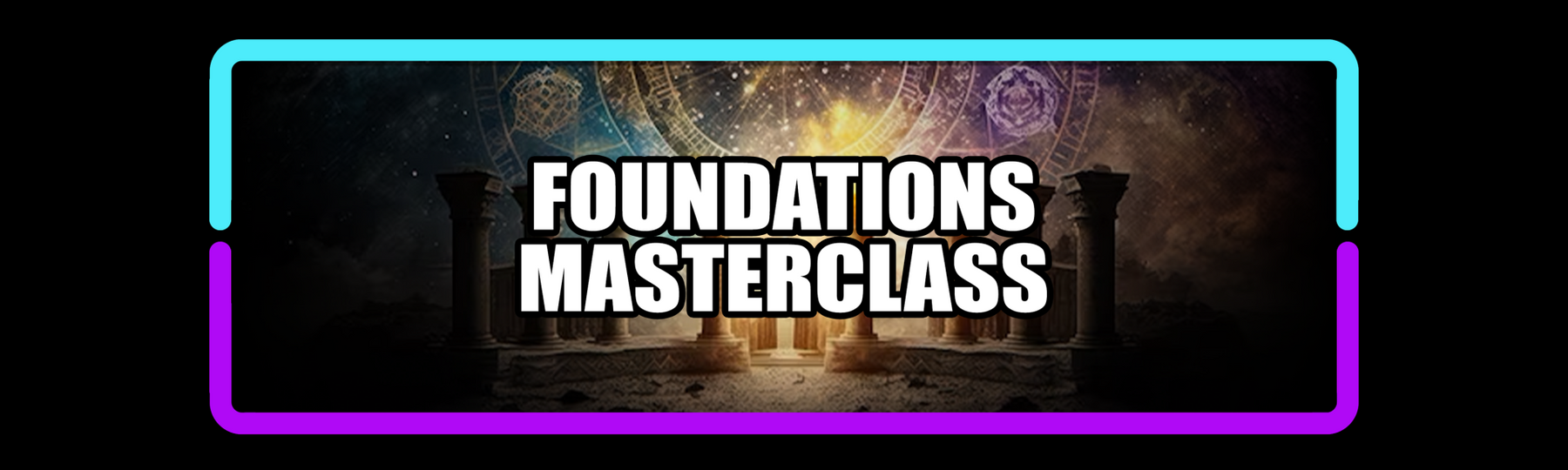 Foundations MasterClass